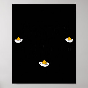 Ik Zou Twijfelachtige Dingen Doen Voor Deviled Egg Poster