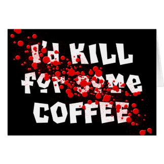 Ik zou voor wat COFFEE doden
