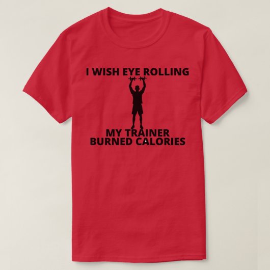 ik zou willen dat mijn trainer mijn calorieschimme t-shirt (Design voorkant)