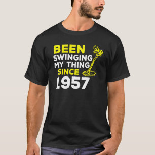 Ik zwaaide mijn ding sinds 1957, metaaldetector H T-shirt