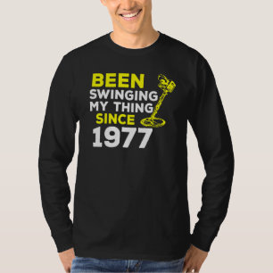 Ik zwaaide mijn ding sinds 1977, metaaldetector H T-shirt