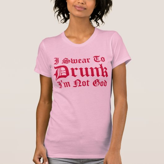 Ik zweer dat ik niet God ben DRINK. T-shirt (Voorkant)