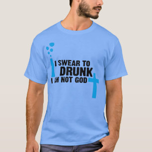 Ik zweer dronken dat ik niet God ben T-shirt