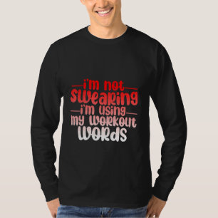 Ik Zweer Niet, Ik Gebruik Mijn Trainingswoorden T-shirt