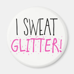 Ik zweet: "GLITTER!" Magneet