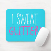 Ik zweet: "GLITTER!" Muismat (Met muis)