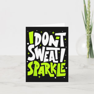Ik zweet niet Humor Funny Gym T-shirt Workout Joke Kaart