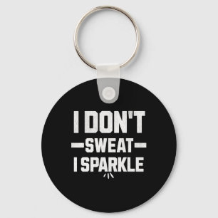Ik Zweet Niet; Ik Blink... Met Inspanning. Sleutelhanger