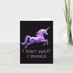 Ik zweet niet Unicorn Humor Funny Gym T-shirt Work Kaart