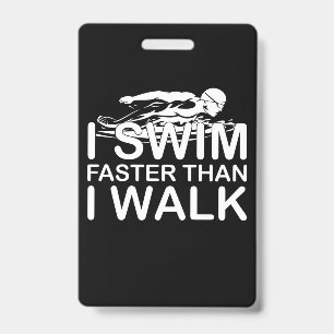 Ik zwem sneller dan ik loop badge