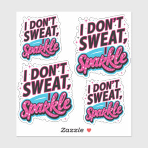 Ik zwet niet, ik glinster leuk sticker