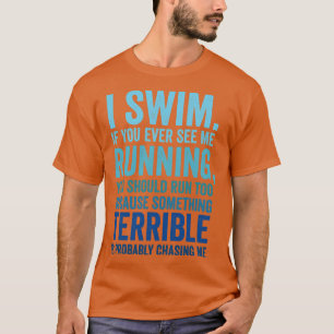 Ik zwom als je ooit ziet dat ik een grappige zwemm t-shirt