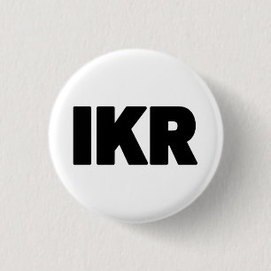 IKR   Text Slang Ronde Button 3,2 Cm
