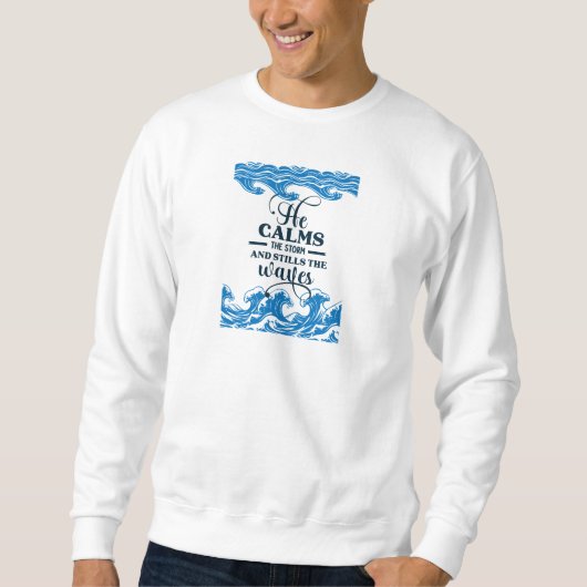 "Il Calme Les Tempêtes" Sweatshirt (Devant)