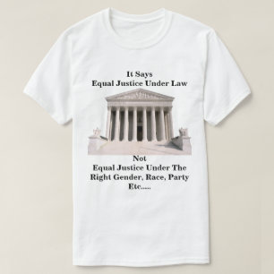 Il Dit Une Justice Égale Sous La Loi T-shirt