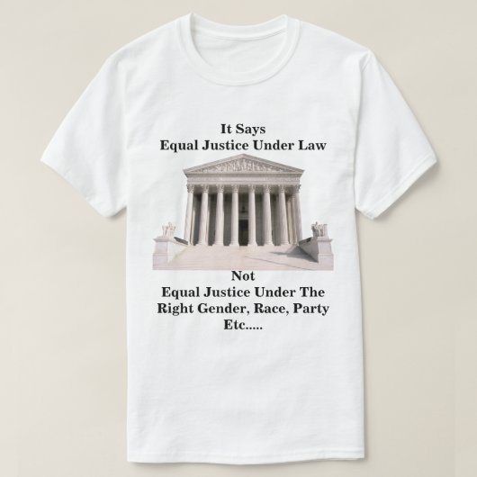 Il Dit Une Justice Égale Sous La Loi T-shirt (Design devant)