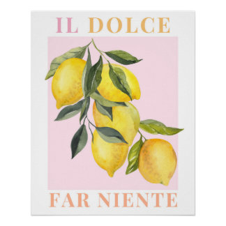 Il Dolce Far Niente, Lemon Poster Italië Kunst Perfect Poster