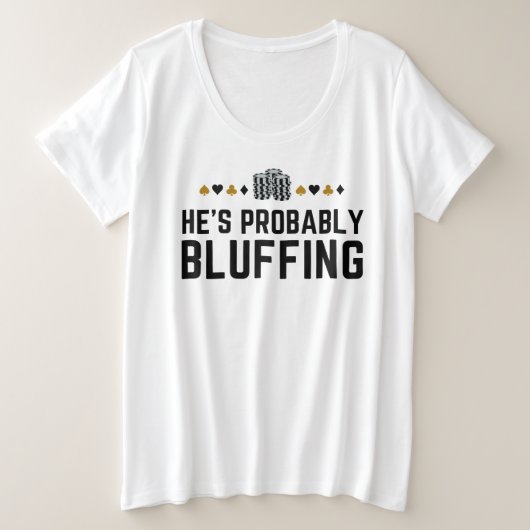 Il est probablement bluffant - Drôle Poker Concept (Design devant)