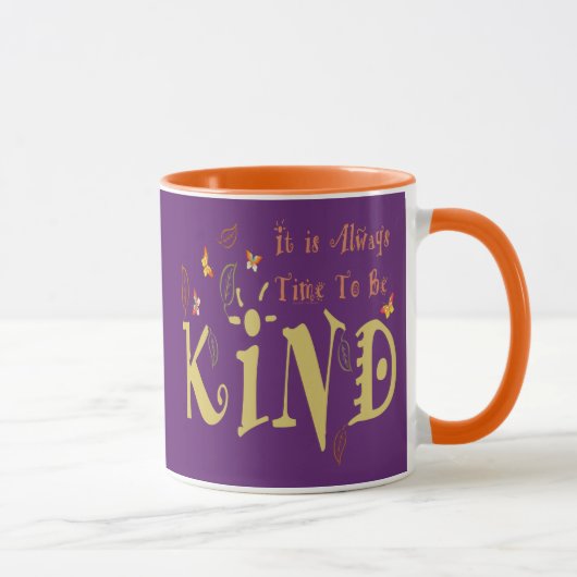 Il Est Toujours Temps D'Être Un Peu Mug (Droite)