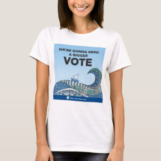 Il faudra un T-shirt VOTE plus grand