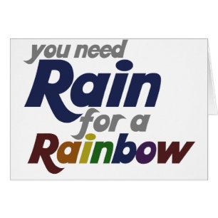 Il faut de la pluie pour l'arc en ciel