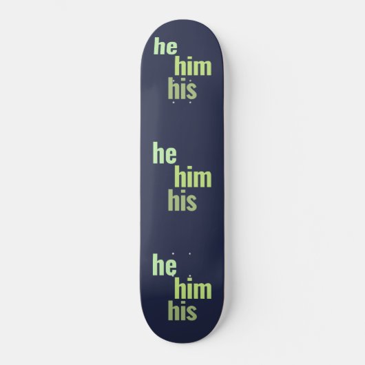 Il/Lui/Ses Pronounouns Skateboard Deck (Recto)
