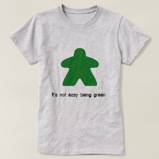 Il n'est pas être facile T-shirt vert de Meeple (Design devant)