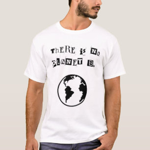 'Il n'y a pas de planète B.' T-shirt noir et blanc