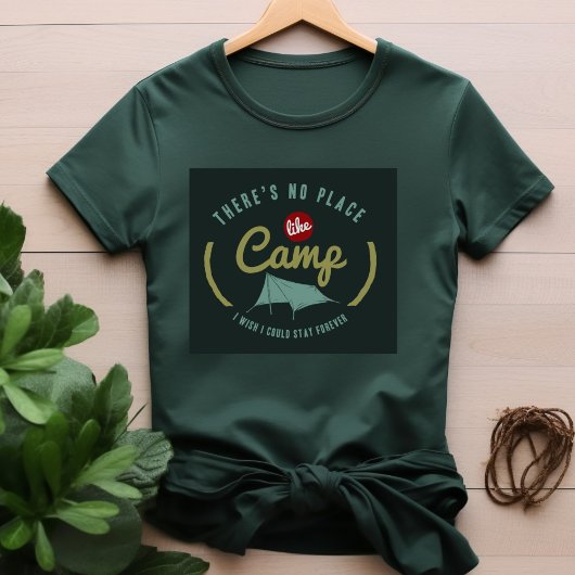 Il n'y a pas d'endroit comme le camp T-Shirt