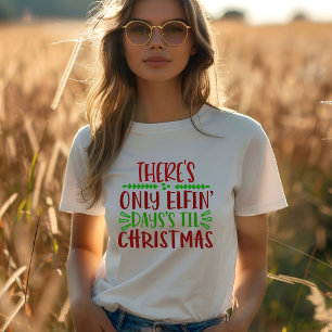 IL N'Y A QUE LE T-shirt D'ELFIN DAYS JUSQU'À NOËL