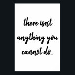 Il n'y a rien | Poster de citation en noir<br><div class="desc">Il n'y a rien | Black Text Cote Poster affiche la citation "Il n'y a rien que vous ne puissiez pas faire" contre une couleur arrière - plan blanche qui peut être changée ou laissée telle quelle.</div>