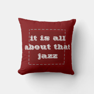 Il s'agit de ce jazz - coussin