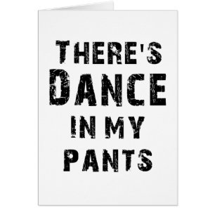 Il y a danse dans mon pantalon