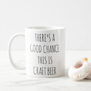 Il y a des chances fortes que c'est tasse de bièr
