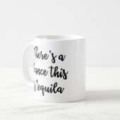 Il y a une occasion que c'est tasse de tequila (Devant gauche)