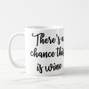 Il y a une occasion que c'est tasse de vin