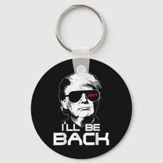 Ill Be Back Funny 45 47 Donald Trump 2024 Neem Ame Sleutelhanger