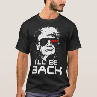 Ill Be Back trump Terminator Funny Unisex  T-shirt