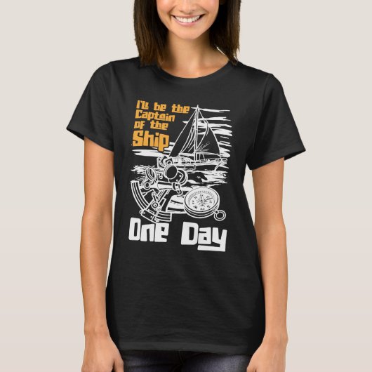 I'll Be Captain Of The Ship One Day Boat Sailing T-shirt (Voorkant)