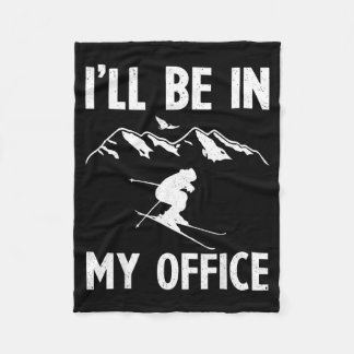 Ill Be In My Office Funny Skiing Lover Skier  Fleece Deken