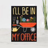 I'll Be In My Office Garden Funny Distressed Garde Kaart (Voorkant)