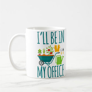 I'Ll Be In My Office Garden Funny Distressed Garde Koffiemok
