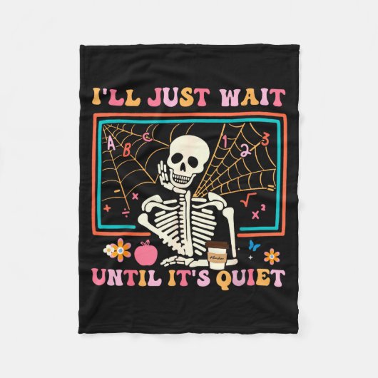 I'll Just Wait Until It's Quiet Halloween Skeleton Fleece Deken (Voorkant)