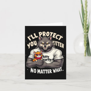 Ill Protect You Kitten Alpha Wolf Grappige quote z Kaart
