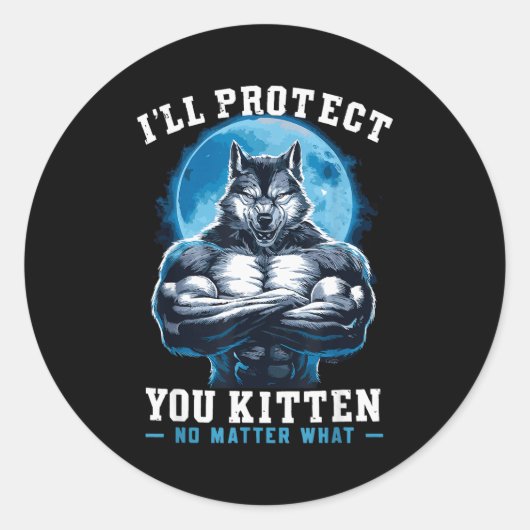 I'll Protect You Kitten No What Alpha Wolf Ronde Sticker (Voorkant)