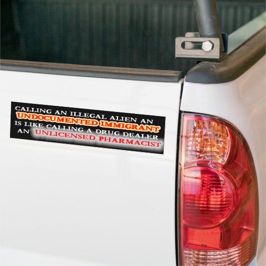 ILLEGAAL ALIEN - ONGEDOCUMENTEERD IMMIGRANT BUMPERSTICKER (Op Truck)