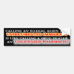 ILLEGAAL ALIEN - ONGEDOCUMENTEERD IMMIGRANT BUMPERSTICKER
