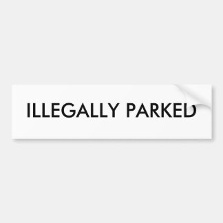ILLEGAAL GESPEELD BUMPERSTICKER