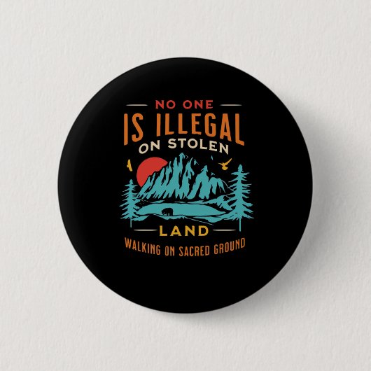 Illegaal op gestolen land  ronde button 5,7 cm (Voorkant)
