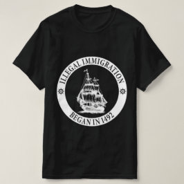 Illegale immigratie begon in 1492 op Columbusdag T-shirt